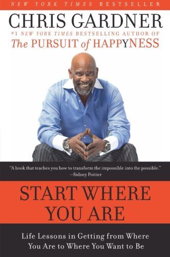 Chris Gardner - Start Where You Are: Life Lessons in Getting from Where You Are to Where You Want to Be - Preis vom 30.09.2026 09:01:18 h
