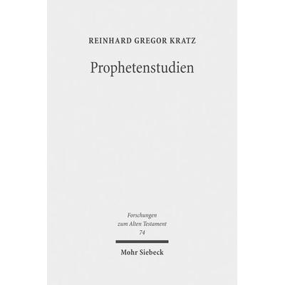 Prophetenstudien, Gebundene Ausgabe von Reinhard Gregor Kratz, Mohr Siebeck, 978-3-16-150713-7