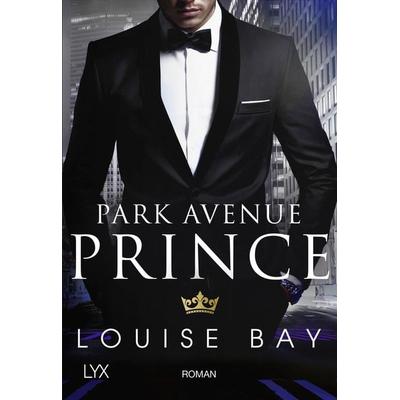 Park Avenue Prince, Taschenbuch von Louise Bay, LYX, 978-3-7363-0712-4