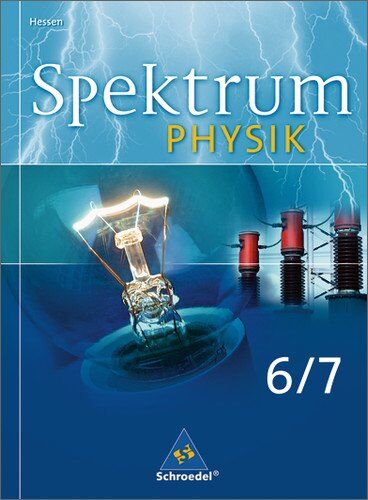 Thomas Appel - Spektrum Physik - Ausgabe 2005 Hessen: Spektrum Physik SI - Ausgabe 2005 für Hessen: Schülerband 6 / 7 - Preis vom 30.09.2026 09:01:18 h