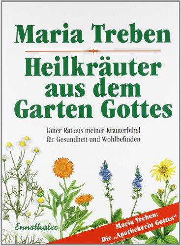 Maria Treben - Heilkräuter aus dem Garten Gottes: Guter Rat aus meiner Kräuterbibel für Gesundheit und Wohlbefinden - Preis vom 09.10.2026 07:28:09 h