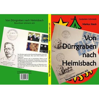 Von Dürrgraben nach Heimisbach, Taschenbuch von , Gedanken Schmiede, 978-3-9524118-3-4