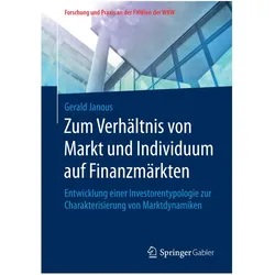 Zum Verhältnis von Markt und Individuum auf Finanzmärkten, Fachbücher von Gerald Janous