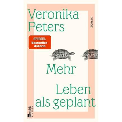 Mehr Leben als geplant, Gebundene Ausgabe von Veronika Peters, Rowohlt Kindler, 978-3-463-00076-3