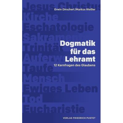 Dogmatik für das Lehramt, Taschenbuch von Erwin Dirscherl, Pustet, F, 978-3-7917-3050-9