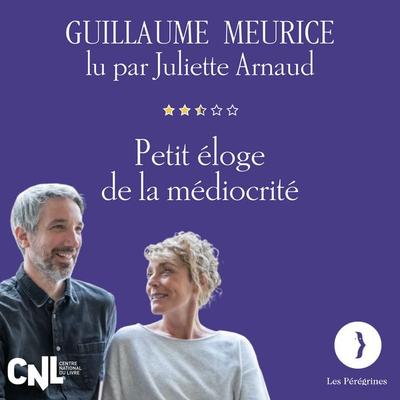 Petit éloge de la médiocrité - Guillaume Meurice, Audio, 9791025207055