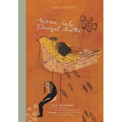 Wenn ich Flügel hätte, Gebundene Ausgabe von Nina Dobrot,Sarah Knausenberger, Kunstanstifter GmbH & Co. KG, 978-3-948743-06-2