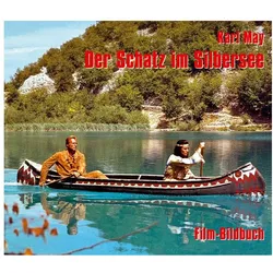 Karl May. Der Schatz im Silbersee. Film-Bildbuch, Sachbücher von Michael Petzel