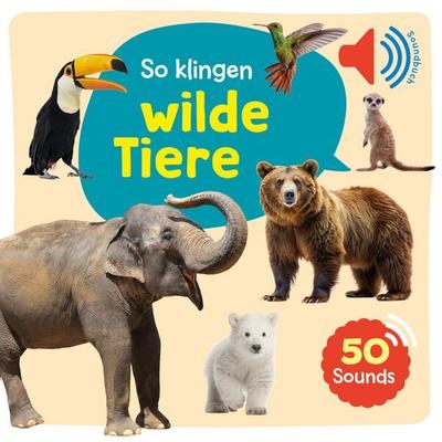 Mein großes Soundbuch - So klingen wilde Tiere, Gebundene Ausgabe von , Ullmann Medien, 978-3-7415-4171-1
