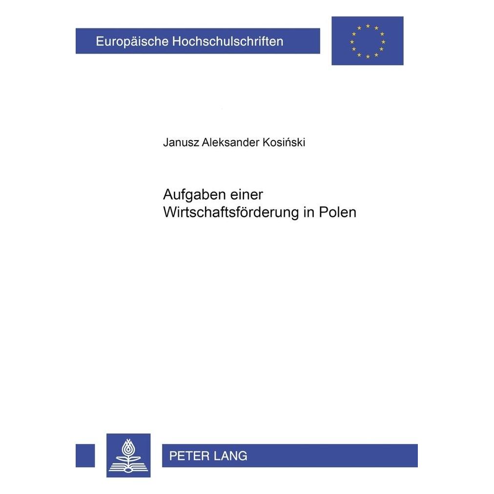 Peter Lang Aufgaben einer Wirtschaftsförderungsbank in Polen (Deutsch, Softcover, Janusz Aleksander Kosinski) (56031228)
