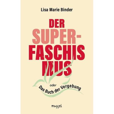 Der Super-Faschismus, Taschenbuch von Lisa Marie Binder, Massel Verlag, 978-3-948576-12-7