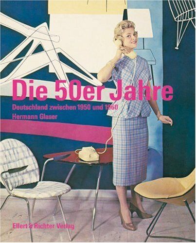 Hermann Glaser - Die 50er Jahre. Deutschland zwischen 1950 und 1960 - Preis vom 18.10.2026 19:22:15 h