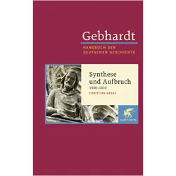 Gebhardt Handbuch der Deutschen Geschichte / Synthese und Aufbruch (1346-1410), Fachbücher von Christian Hesse