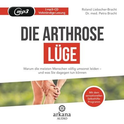 Die Arthrose-Lüge - Petra Bracht,Roland Liebscher-Bracht, CD, 9783442347216