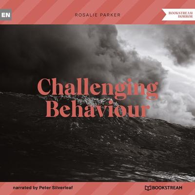 Challenging Behaviour - Rosalie Parker, Audio, 9783991354390