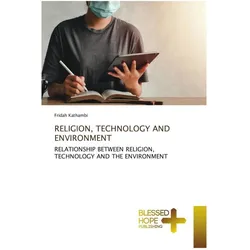 Religion, Technology And Environment, Sachbücher von Fridah Kathambi