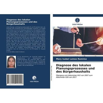Diagnose des lokalen Planungsprozesses und des Bürgerhaushalts, Taschenbuch von Mary Isabel Lainez Ramirez, Verlag Unser Wissen, 978-620-4-02055-6