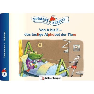 Von A bis Z – das lustige Alphabet der Tiere · Themenheft 1: Alphabet, Taschenbuch von Daniela Kulot, Mildenberger Verlag GmbH, 978-3-619-13300-0