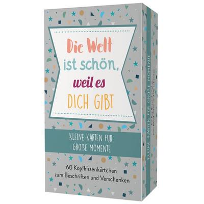 Die Welt ist schön, weil es dich gibt