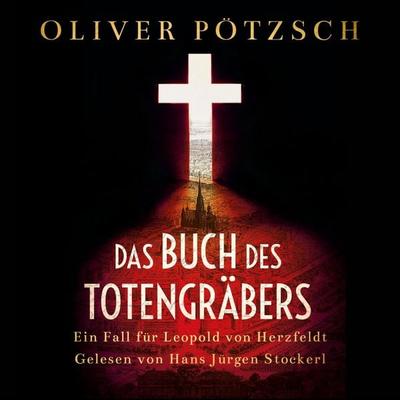 Das Buch des Totengräbers - Oliver Pötzsch, Audio, 9783869092997
