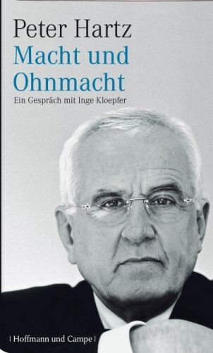 Peter Hartz - Macht und Ohnmacht. Ein Gespräch mit Inge Kloepfer - Preis vom 09.10.2026 07:28:09 h