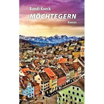 Möchtegern, Taschenbuch von Bandi Koeck, BoD – Books on Demand, 978-3-7412-7474-9