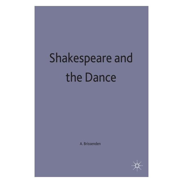 Palgrave Macmillan Uk Brissenden:Shakespeare and the Dance (Englisch, Hardcover, Alan Brissenden) (67736758)
