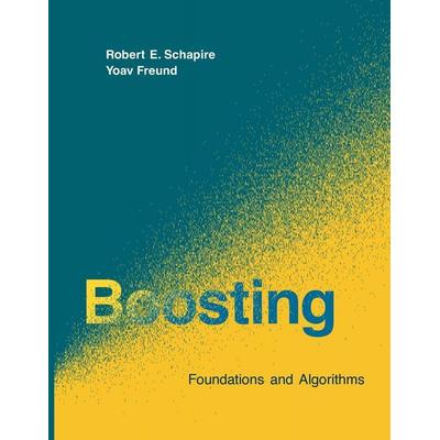 Boosting, Taschenbuch von Robert E. Schapire,Yoav Freund, Mit Press, 978-0-262-52603-6