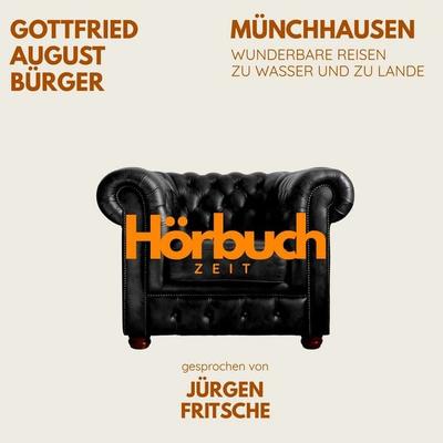 Münchhausen. Wunderbare Reisen zu Wasser und zu Lande. - Hörbuchzeit,Gottfried August Bürger, Audio, 9783754519738