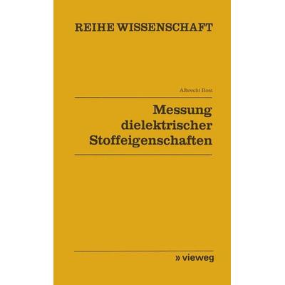 Messung dielektrischer Stoffeigenschaften, Taschenbuch von Albrecht Rost, Vieweg & Teubner, 978-3-528-06839-4