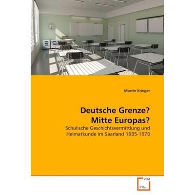 Krieger, M: Deutsche Grenze? Mitte Europas?, Taschenbuch von Martin Krieger, VDM, 978-3-639-03536-0
