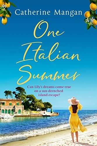 Catherine Mangan - One Italian Summer: an irresistible, escapist love story set in Italy - the perfect summer read - Preis vom 09.10.2026 07:28:09 h