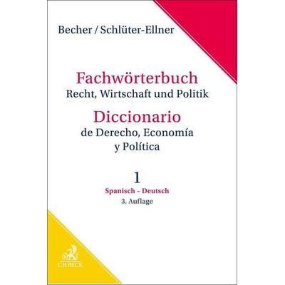 Fachwörterbuch Recht, Wirtschaft & Politik Band 1: Spanisch - Deutsch, Gebundene Ausgabe von Herbert Jaime Becher,Corinna Schlüter-Ellner, C.H. Beck,