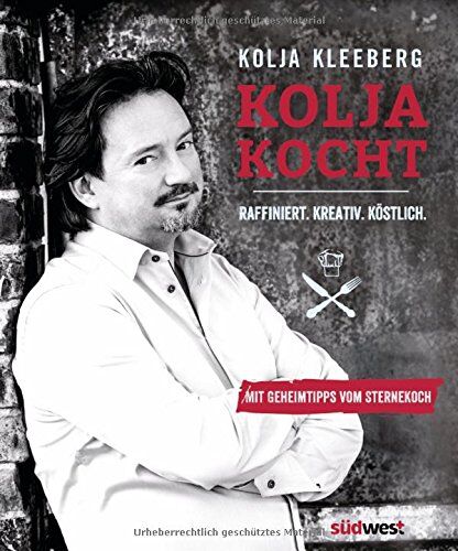 Kolja Kleeberg - Kolja kocht: Raffiniert. Kreativ. Köstlich. - Mit Geheimtipps vom Sternekoch - Preis vom 09.10.2026 07:28:09 h