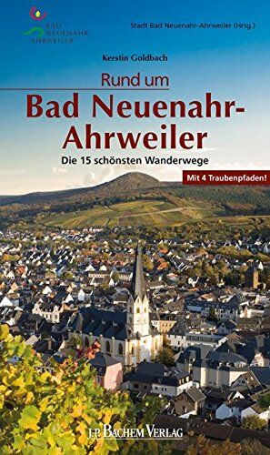 Kerstin Goldbach - Rund um Bad Neuenahr-Ahrweiler: Die 15 schönsten Wanderwege - Preis vom 09.10.2026 07:28:09 h