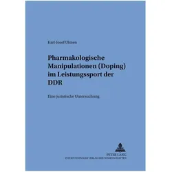 Pharmakologische Manipulationen (Doping) im Leistungssport der DDR, Fachbücher von Karl-Josef Ulmen