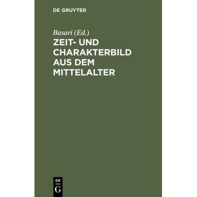 Zeit- und Charakterbild aus dem Mittelalter, Gebundene Ausgabe von , De Gruyter, 978-3-11-113911-1