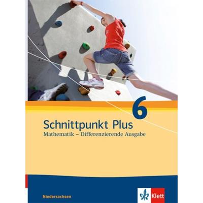 Schnittpunkt Mathematik Plus - Differenzierende Ausgabe für Niedersachsen. Schülerbuch 6. Schuljahr, Gebundene Ausgabe von , Klett Schulbuchverlag