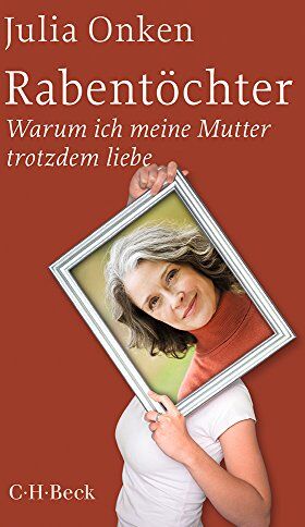 Julia Onken - Rabentöchter: Warum ich meine Mutter trotzdem liebe - Preis vom 09.10.2026 07:28:09 h