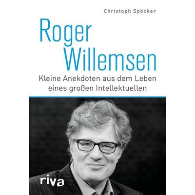 Roger Willemsen, Gebundene Ausgabe von Christoph Spöcker, Riva