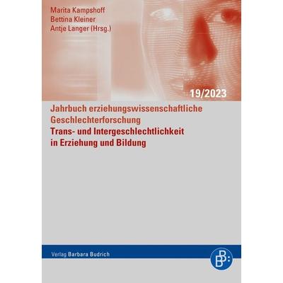Trans- und Intergeschlechtlichkeit in Erziehung und Bildung, Taschenbuch von , Verlag Barbara Budrich, 978-3-8474-2703-2