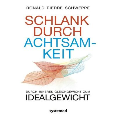Schlank durch Achtsamkeit, Taschenbuch von Ronald Pierre Schweppe, Riva