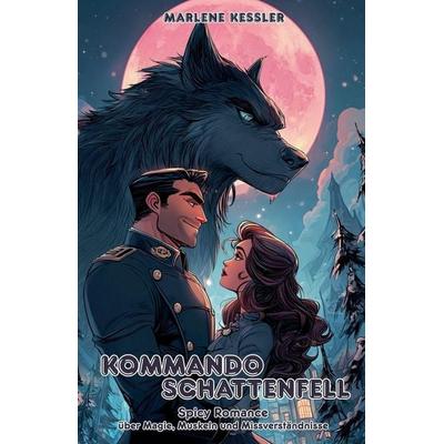 Kommando Schattenfell, Taschenbuch von Marlene Kessler, The Morgan-Stanwood Publishing Group