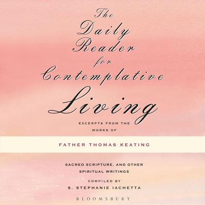 The Daily Reader for Contemplative Living - Thomas Keating, Audio, 9781399408547
