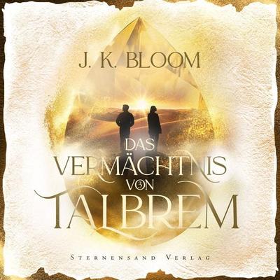 Das Vermächtnis von Talbrem (Band 3): Trügerische Wahrheit - J. K. Bloom, Audio, 9783038962915