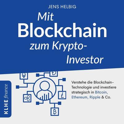 Mit Blockchain zum Krypto-Investor - Jens Helbig, Audio, 9783985380114