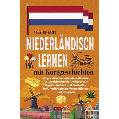 Niederländisch lernen mit Kurzgeschichten , Taschenbuch von Maaike Smit, Eulogia Verlags GmbH, 978-3-96967-629-5