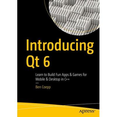 Introducing Qt 6, Taschenbuch von Ben Coepp, Apress, 978-1-4842-7489-7