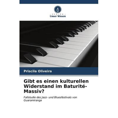 Gibt es einen kulturellen Widerstand im Baturité-Massiv?, Taschenbuch von Priscila Oliveira, Verlag Unser Wissen, 978-620-6-97587-8