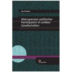 Altersgrenzen politischer Partizipation in antiken Gesellschaften, Fachbücher von Jan Martin Timmer